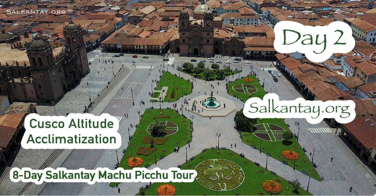 Day 2 Cusco Altitude Acclimatization before the Salkantay Trek